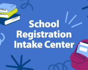 SCHOOL REGISTRATION INTAKE CENTER