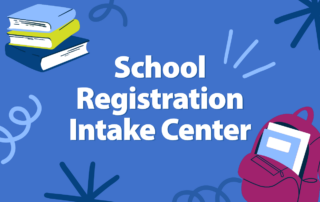 SCHOOL REGISTRATION INTAKE CENTER