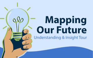 Mapping Our Future: Understanding & Insight Tour