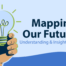 Mapping Our Future: Understanding & Insight Tour