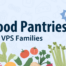 Free! Food Pantries for VPS Families